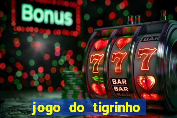 jogo do tigrinho falso para brincar